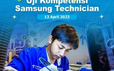 Uji Kompetensi Keahlian (UKK) Kelas Industri Samsung Tech Institute (STI)