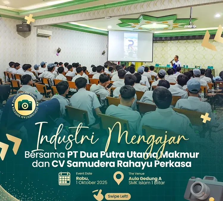 Industri Mengajar: Wujud Kolaborasi Nyata Dunia Pendidikan dan Dunia Industri di SMK Islam 1 Blitar
